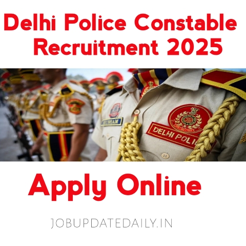 Delhi Police Constable Recruitment 2025 – 7565 Vacancies, Apply Now